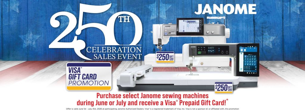Janome 250th Celebration Sales Event: Exclusive limited-time discounts on select sewing, embroidery, and quilting machines at A Stitch in Time