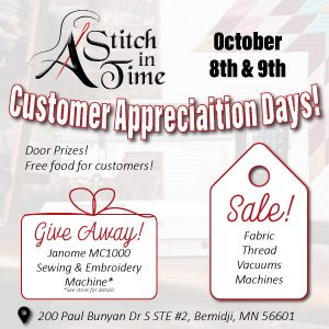 customer appreciation days, giveaways* *see store for details, Discounts on fabric, thread, sewing and vacuum machines!